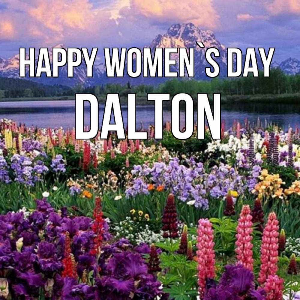 Greetings card с именем, Dalton happy women`s day международный женский день Greetings with text for free download 